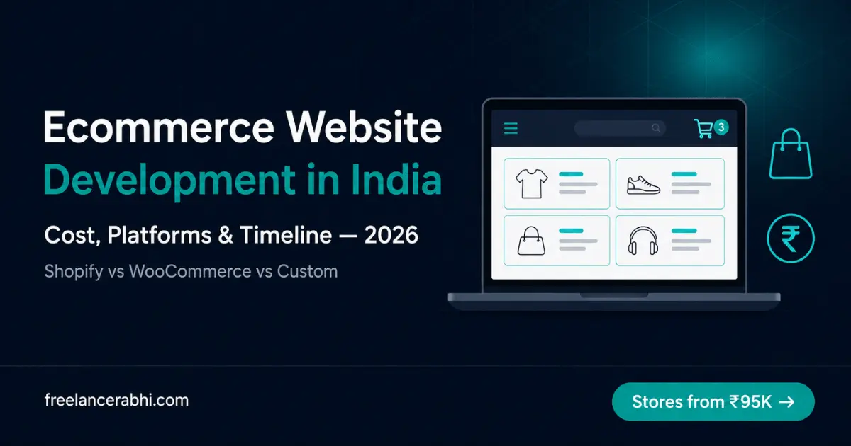 Ecommerce Website Development in India: Cost, Platforms & Timeline (2026)